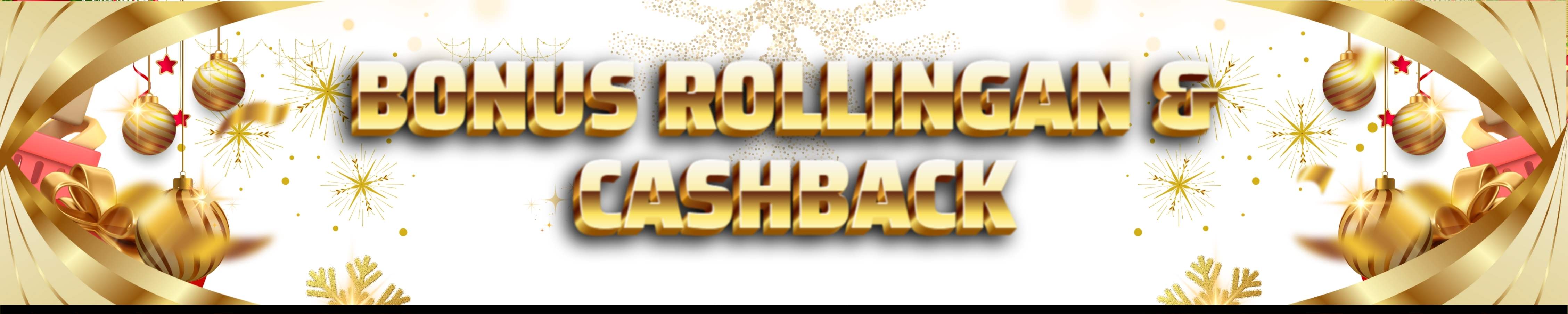 BONUS ROLLINGAN & CASHBACK